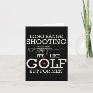 Long Range Shooting It's Like Golf But For Men 2 Card