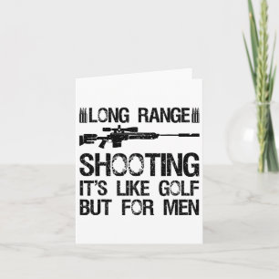Long Range Shooting It's Like Golf But For Men Fun Card