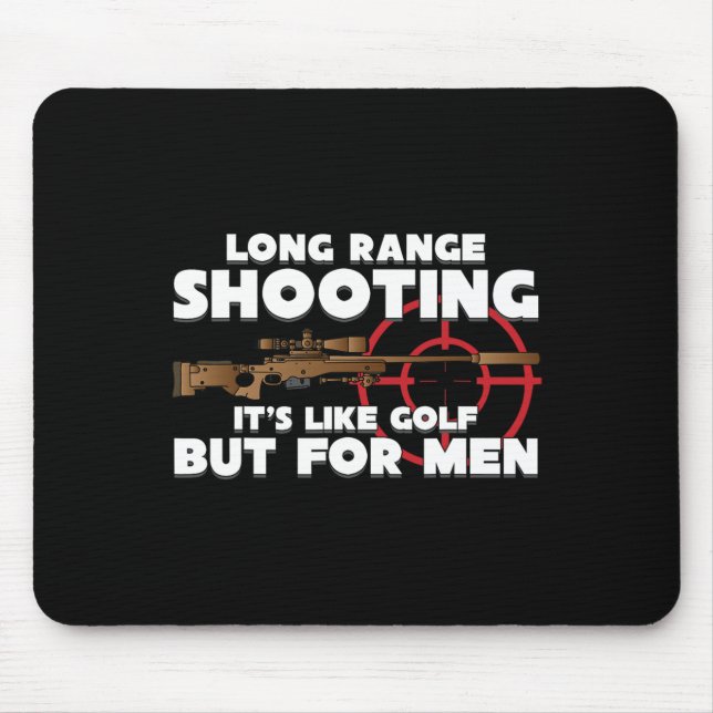Long Range Shooting It's Like Golf But For Men Gun Mouse Pad (Front)