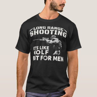 Long Range Shooting Its Like Golf But For Men T-Shirt