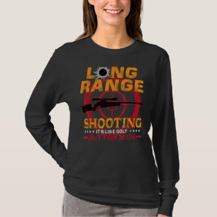 Long Ranges Shooting It's Like Golf But For Men  S T-Shirt