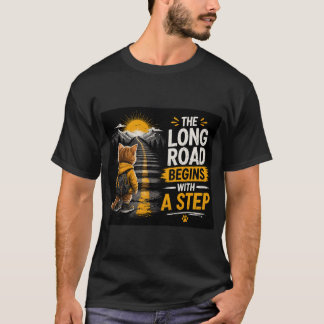 Long Road Begins With A Step Motivational Quote T-Shirt