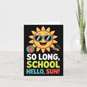 Long School Hello Sun Kids Summer Break Boys Girls Card