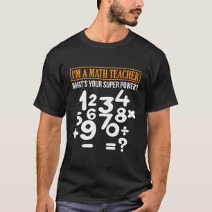 Long Sleeve Math Teacher Shirt Math Super Power Ts