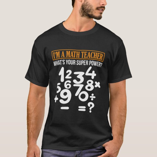 Long Sleeve Math Teacher Shirt Math Super Power Ts (Front)