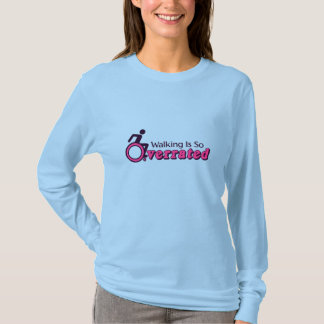 Long Sleeve T-Shirt - Walking Is Overrated