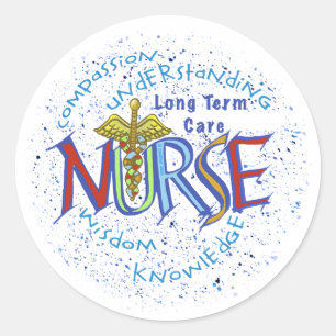 Long Term Care Nurse Motto Classic Round Sticker