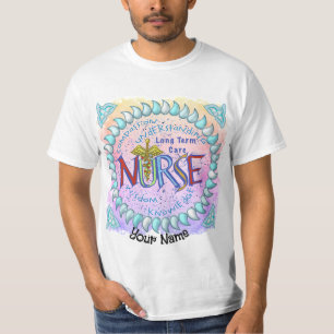 Long Term Care Nurse Motto T-Shirt