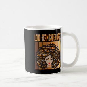 Long-term Care Nurse Powerful Black History Month Coffee Mug