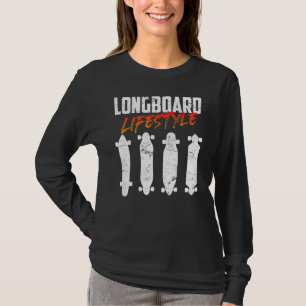 Longboard Lifestyle Longboarder Skater Outfit T-Shirt