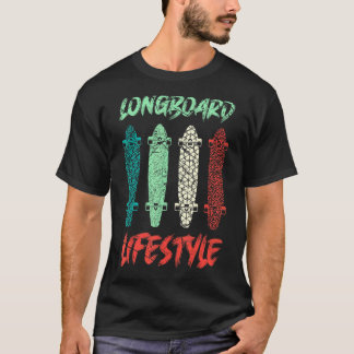 Longboard Lifestyle Skateboarder Saying Skater T-Shirt