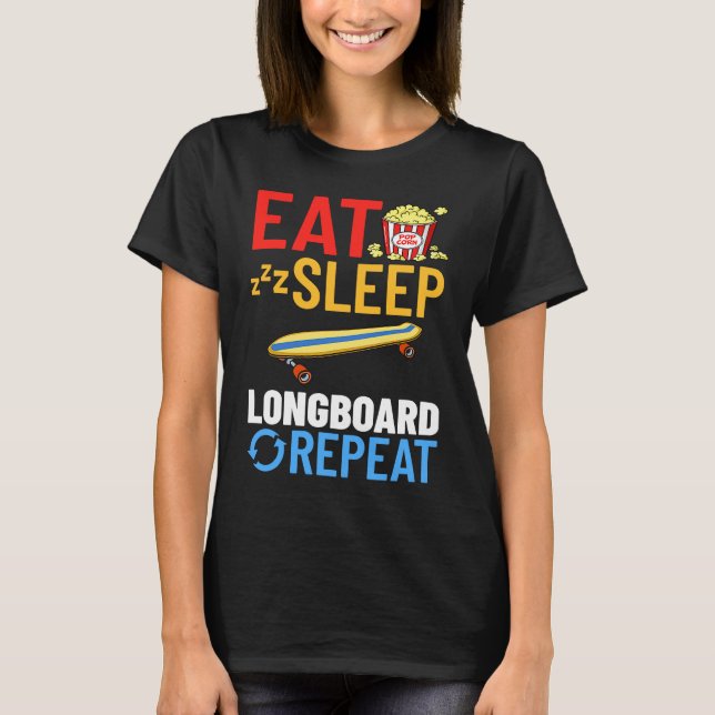 Longboard Skateboard Board Wheels Longboarder Begi T-Shirt (Front)
