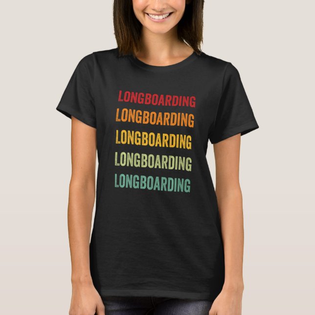 Longboarding Longboarding Hobbyist Rainbow T-Shirt (Front)