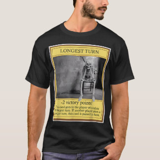Longest Turn - Funny Tabletop Game Board Gaming T-Shirt