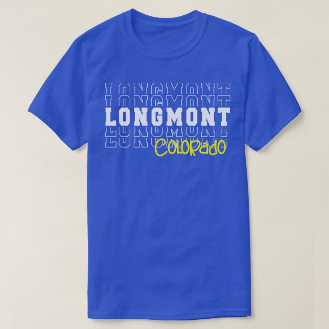 Longmont city Colorado Longmont CO T-Shirt (Design Front)