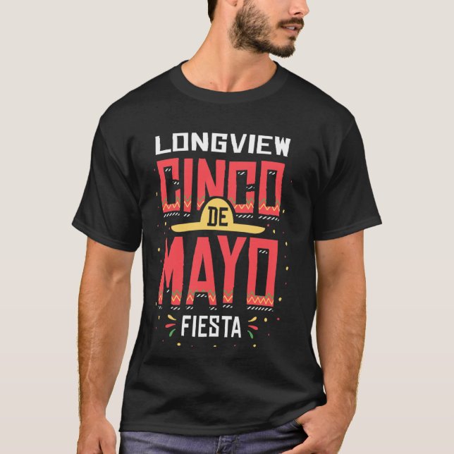 Longview Texas Cinco de Mayo Celebration Gift T-Shirt (Front)