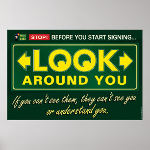Look around you. an ASL poster. Poster