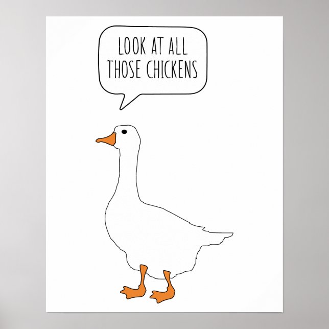 Look At All Those Chickens Funny Honk Goose Meme Poster (Front)