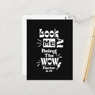 Look At Me Being A Wow Factor & All Postcard