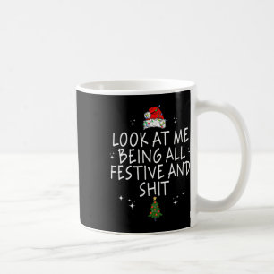 Look At Me Being All Festive And Funny Christmas 2 Coffee Mug