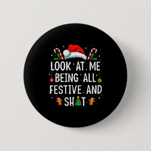 Look At Me Being All Festive And Funny Christmas 6 Cm Round Badge