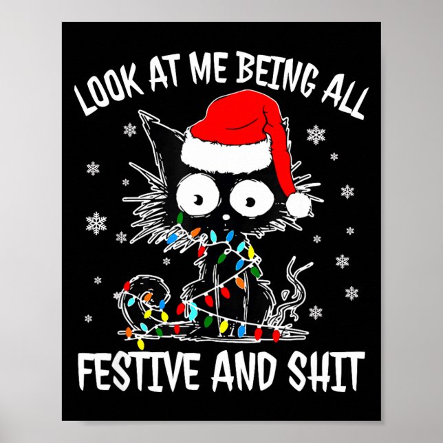 Look At Me Being All Festive And Funny Christmas C Poster (Front)