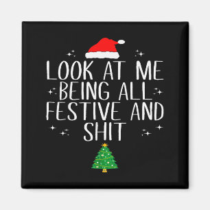 Look At Me Being All Festive And Funny Christmas Magnet