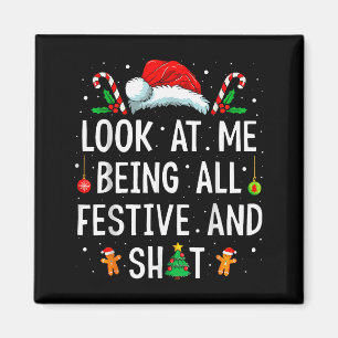 Look At Me Being All Festive And Funny Christmas _ Magnet