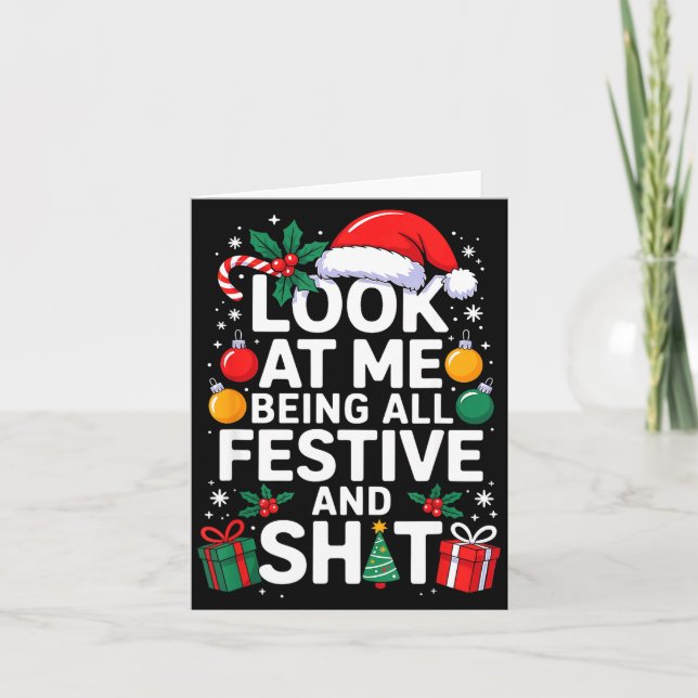 Look At Me Being All Festive And Funny Christmas T Card (Front)