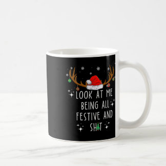 Look At Me Being All Festive And Funny Christmas T Coffee Mug