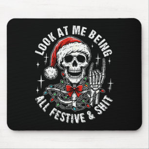 Look At Me Being All Festive And , Funny Skeleton Mouse Pad