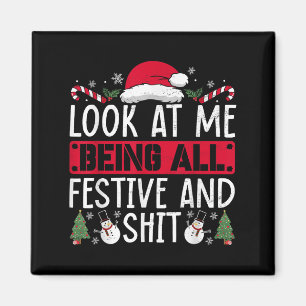 Look At Me Being All Festive And Humourous Christm Magnet