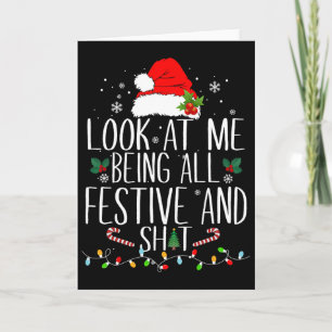 Look At Me Being All Festive And S Funny Christmas Card