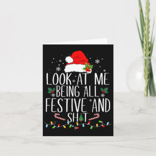 Look At Me Being All Festive And S Funny Christmas Card