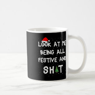 Look At Me Being All Festive Christmas Matching Fa Coffee Mug