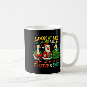 Look At Me Being All Festive Funny Goose Christmas Coffee Mug