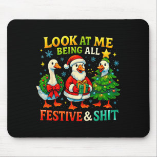 Look At Me Being All Festive Funny Goose Christmas Mouse Pad