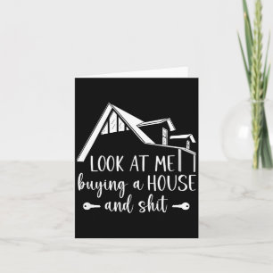 Look At Me Buying A House, First-time Home Owner  Card