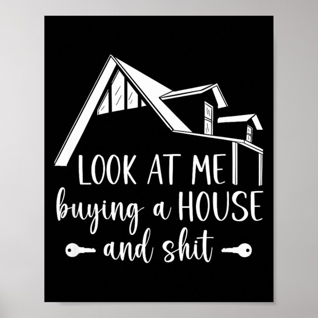 Look At Me Buying A House, First-time Home Owner  Poster (Front)