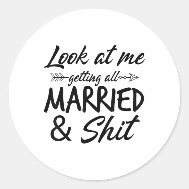 Look At Me Getting All Married Funny Bride And Gro Classic Round Sticker (Front)