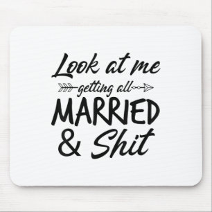 Look At Me Getting All Married Funny Bride And Gro Mouse Pad