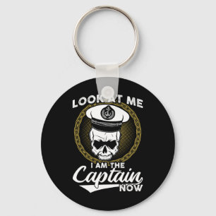 Look At Me I Am The Captain Now Key Ring