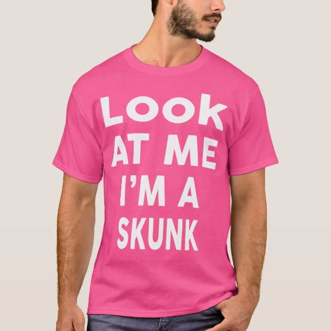 Look At Me I'M A Skunk Halloween T-Shirt (Front)