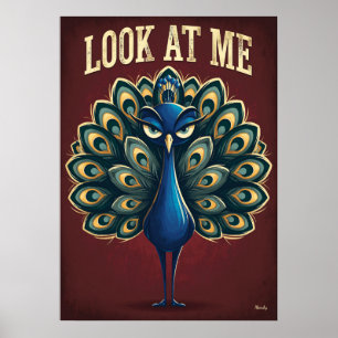 Look At Me Peacock – Funny Cartoon Character Art Poster