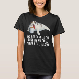look at my face   Sarcastic Joke Birthday Cute Cat T-Shirt