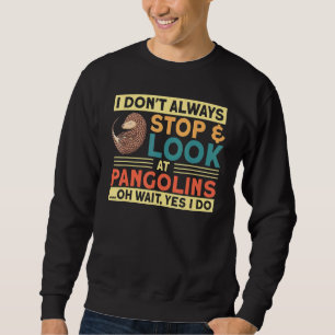 Look At Pangolins Pangolin Endangered Animals Sweatshirt
