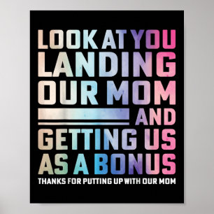 Look At You Landing Our Mum And Getting Us As A Bo Poster