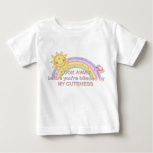 Look Away Before You're Blinded By My Cuteness Baby T-Shirt