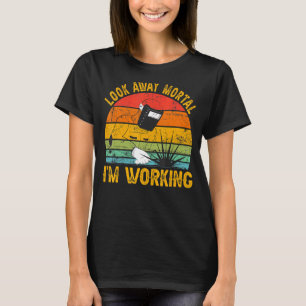 Look Away Mortal I'm Working Welder Welding 1 T-Shirt