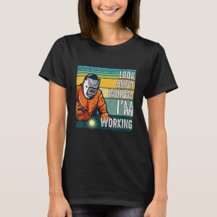 Look Away Mortal Retro Welder Welding Saying Men T-Shirt